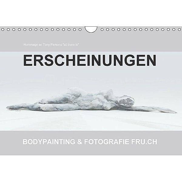 ERSCHEINUNGEN / BODYPAINTING & FOTOGRAFIE FRU.CH (Wandkalender 2017 DIN A4 quer), Beat Frutiger