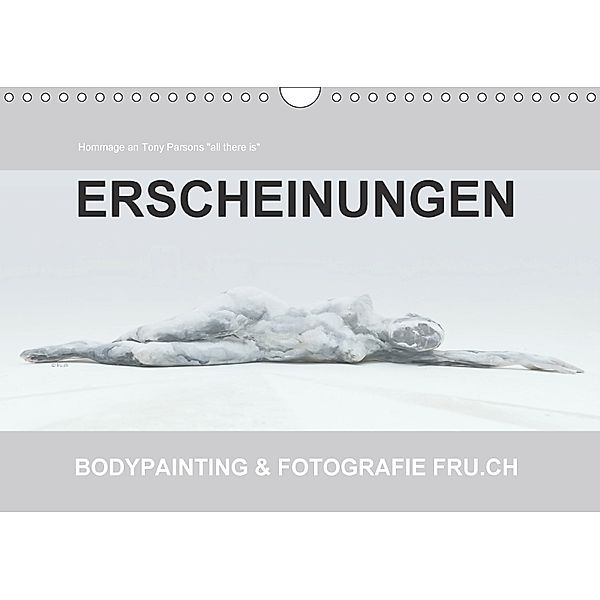 ERSCHEINUNGEN / BODYPAINTING & FOTOGRAFIE FRU.CH (Wandkalender 2018 DIN A4 quer), Beat Frutiger