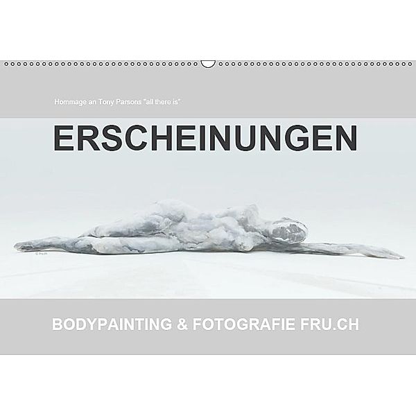 ERSCHEINUNGEN / BODYPAINTING & FOTOGRAFIE FRU.CH (Wandkalender 2019 DIN A2 quer), Beat Frutiger