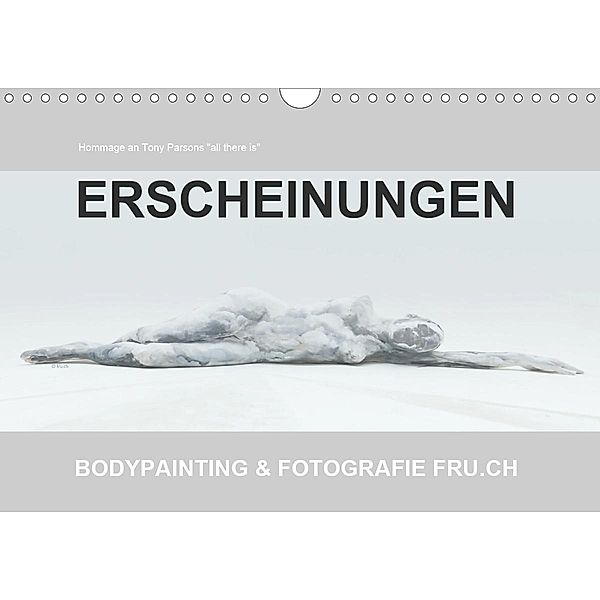 ERSCHEINUNGEN / BODYPAINTING & FOTOGRAFIE FRU.CH (Wandkalender 2020 DIN A4 quer), Beat Frutiger