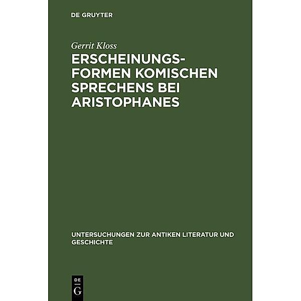 Erscheinungsformen komischen Sprechens bei Aristophanes / Untersuchungen zur antiken Literatur und Geschichte Bd.59, Gerrit Kloss