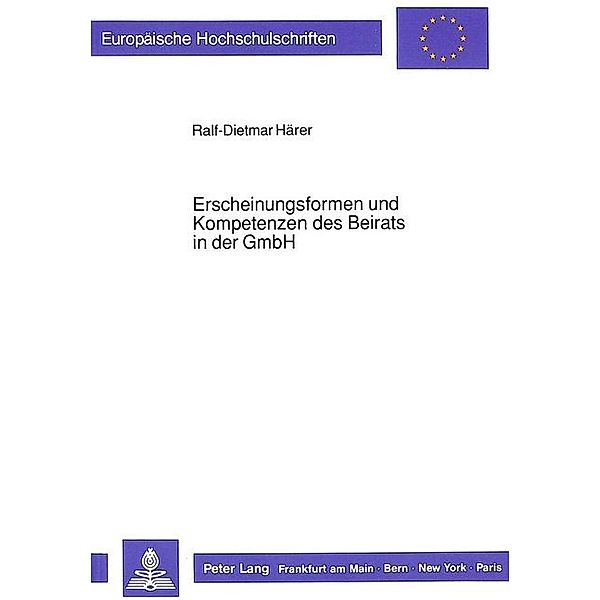 Erscheinungsformen und Kompetenzen des Beirats in der GmbH, Ralf-Dietmar Härer