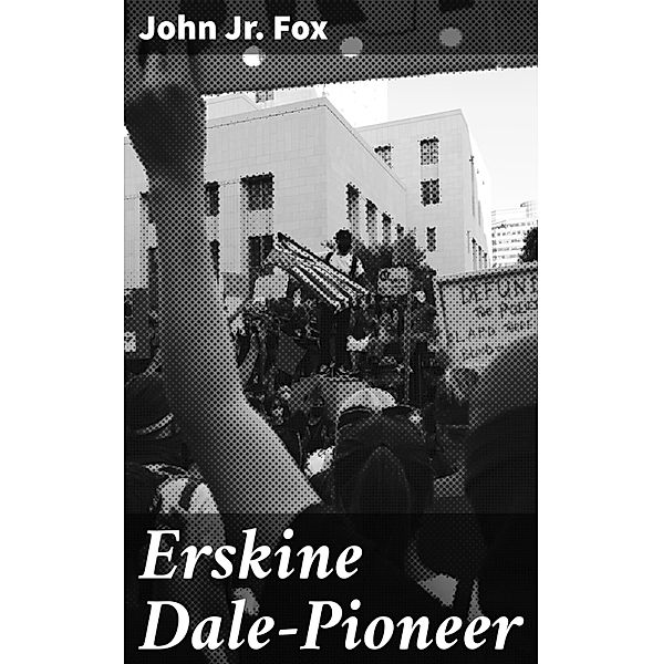 Erskine Dale-Pioneer, John Fox