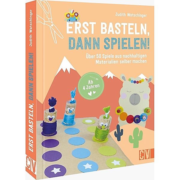 Erst basteln, dann spielen!, Judith Watschinger