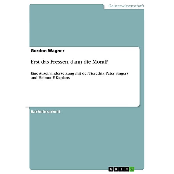 Erst das Fressen, dann die Moral?, Gordon Wagner