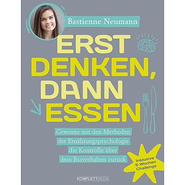 Erst DENKEN, dann ESSEN, Bastienne Neumann