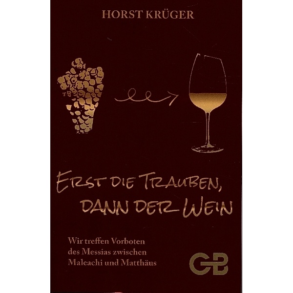 Erst Die Trauben, Dann Der Wein, Horst Krüger