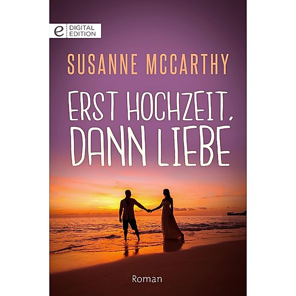 Erst Hochzeit, dann Liebe, Susanne Mccarthy