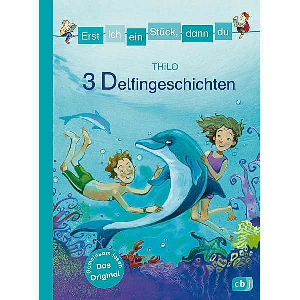 Erst ich ein Stück, dann du - 3 Delfingeschichten / Erst ich ein Stück... Das Original Bd.39, Thilo