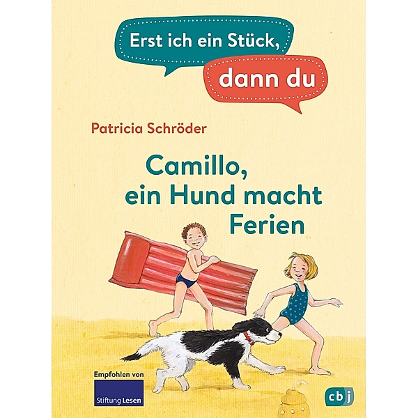 Erst ich ein Stück, dann du - Camillo - ein Hund macht Ferien / Erst ich ein Stück... Das Original Bd.5, Patricia Schröder