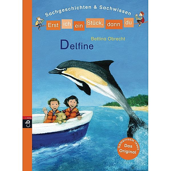 Erst ich ein Stück, dann du - Delfine / Erst ich ein Stück... Das Original Bd.7, Bettina Obrecht