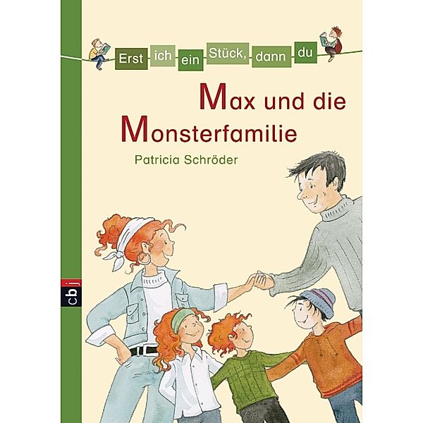 Erst ich ein Stück... Das Original: Erst ich ein Stück, dann du - Max und die Monsterfamilie, Patricia Schröder