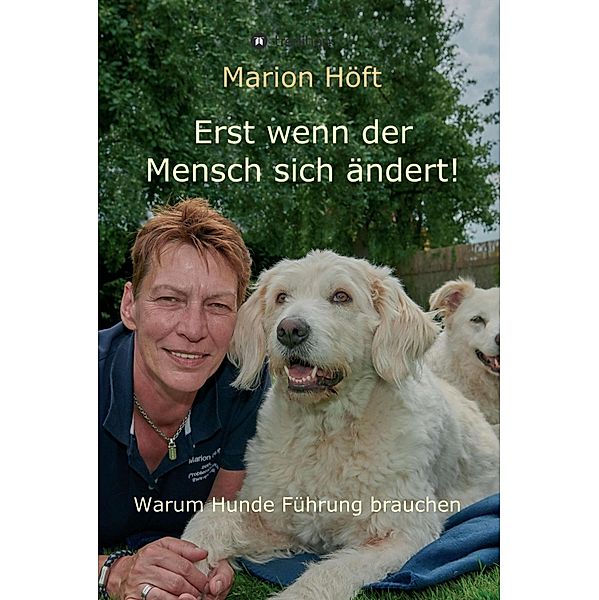 Erst wenn der Mensch sich ändert!, Marion Höft