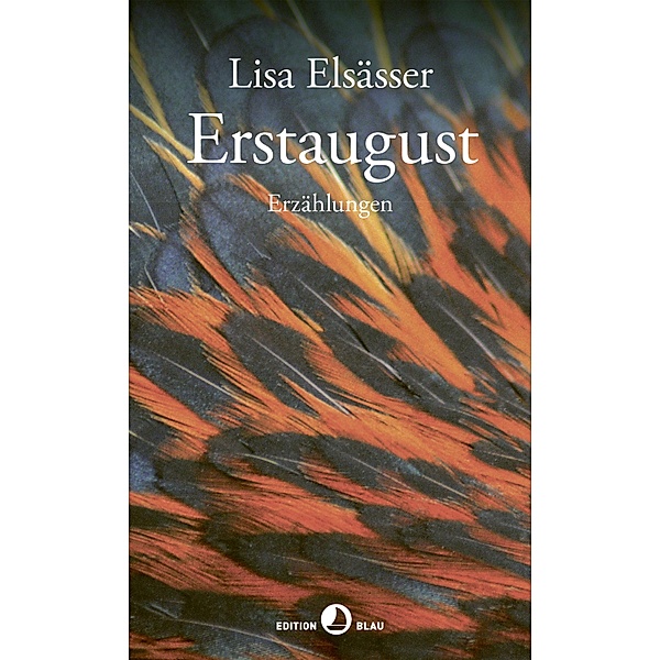 Erstaugust / EDITION BLAU, Lisa Elsässer
