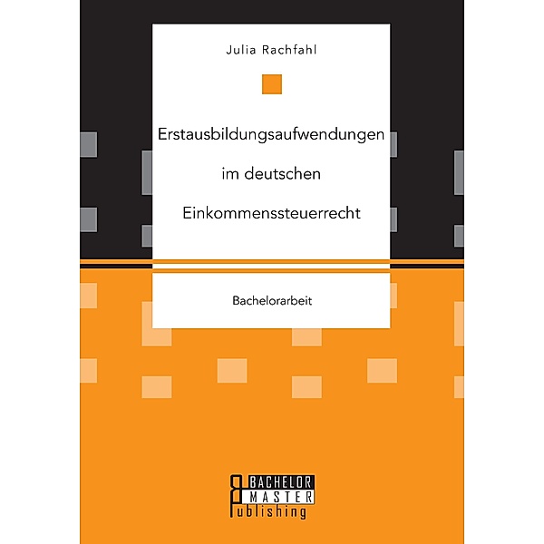 Erstausbildungsaufwendungen im deutschen Einkommenssteuerrecht, Julia Rachfahl
