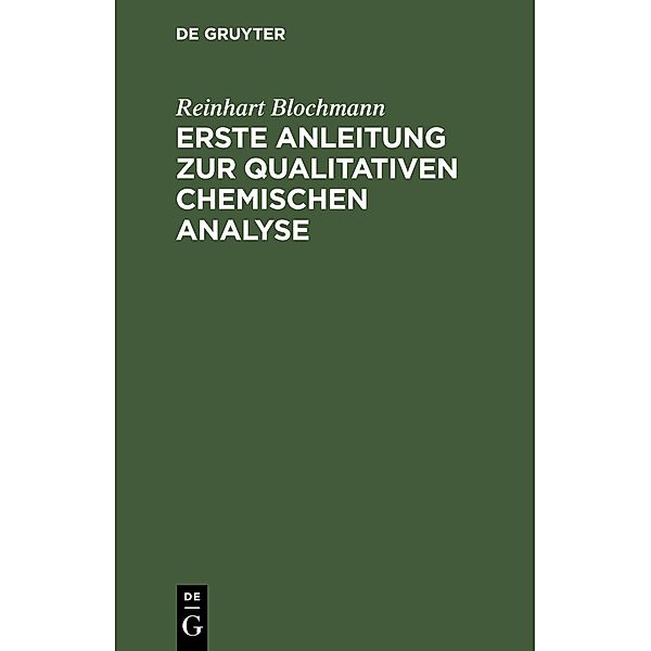 Erste Anleitung zur qualitativen chemischen Analyse, Reinhart Blochmann