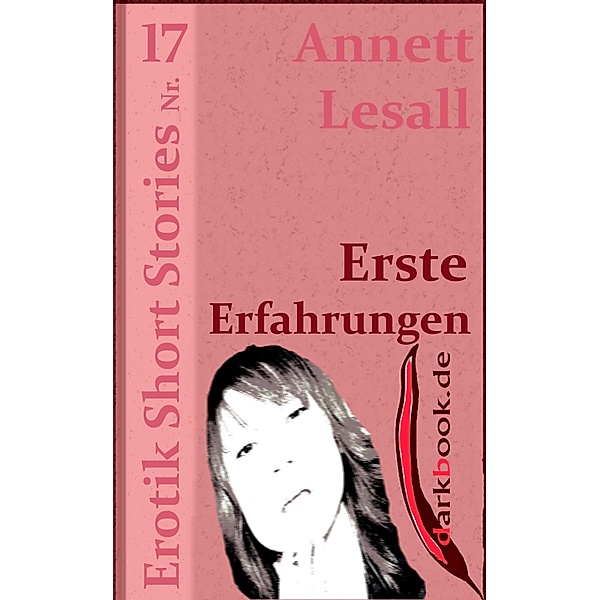 Erste Erfahrungen / Erotik Short Stories, Annett Lesall