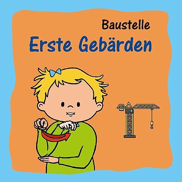 Erste Gebärden - Baustelle, Marina Ribeaud