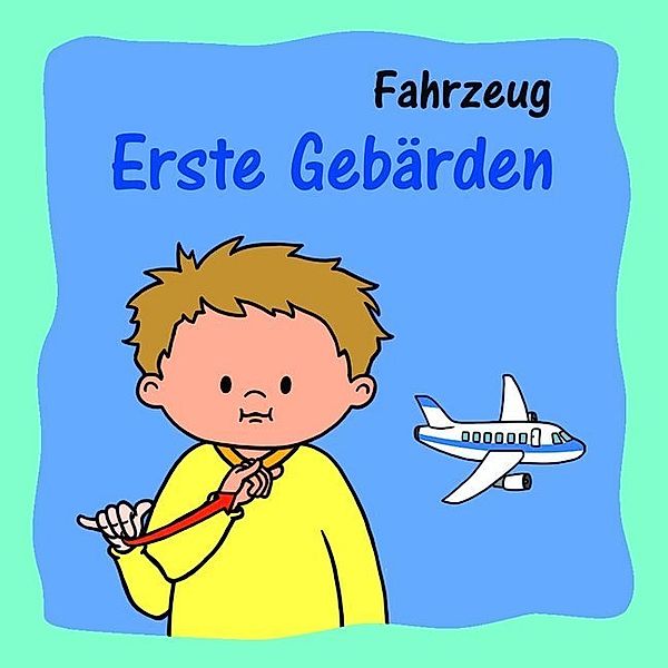 Erste Gebärden - Fahrzeuge, Marina Ribeaud