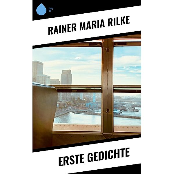 Erste Gedichte, Rainer Maria Rilke