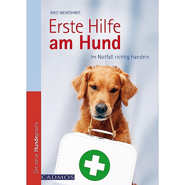 Erste Hilfe am Hund / Ernährung & Gesundheit, Imke Niewöhner