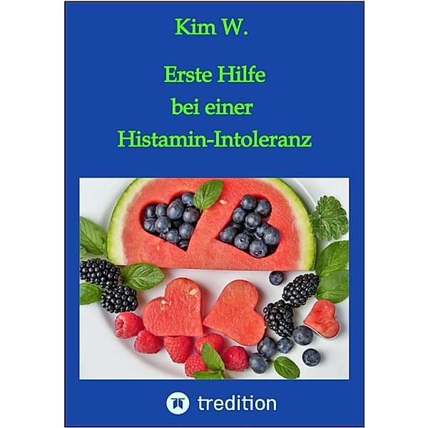 Erste Hilfe bei einer Histamin-Intoleranz, Kim W.