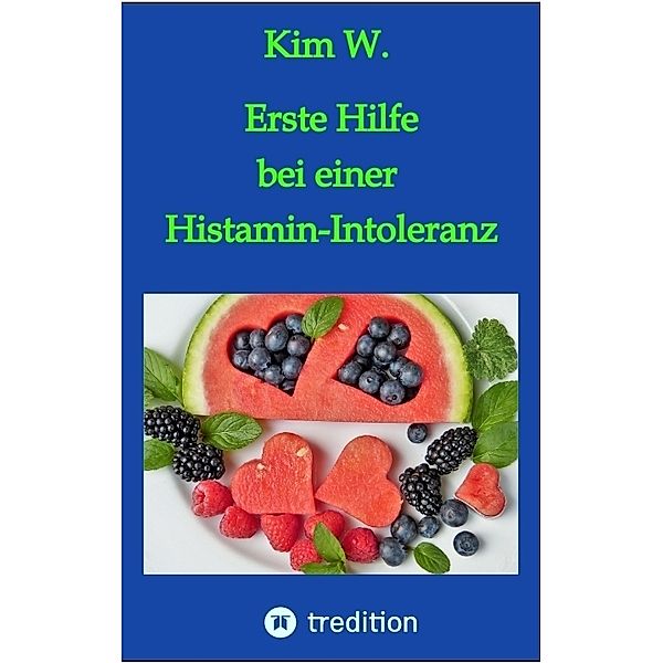 Erste Hilfe bei einer Histamin-Intoleranz, Kim W.