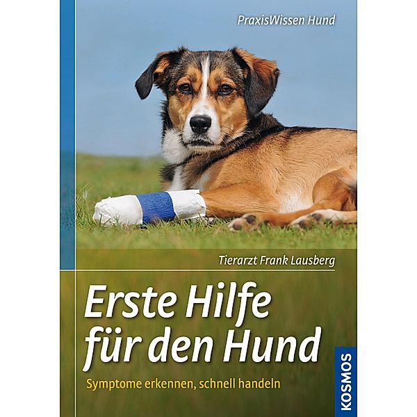 Erste Hilfe für den Hund / Praxiswissen Hund, Frank Lausberg