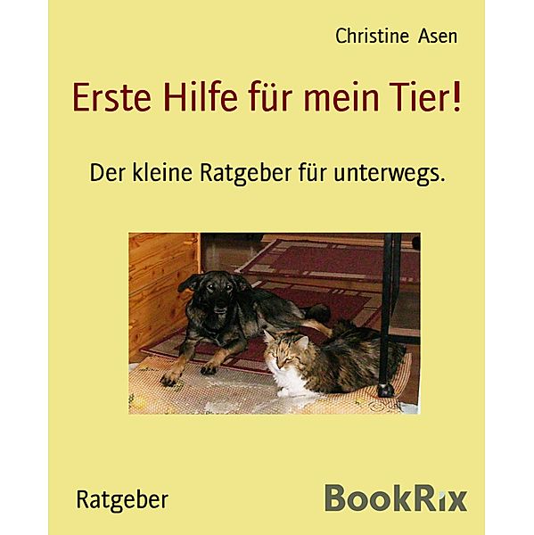 Erste Hilfe für mein Tier!, Christine Asen