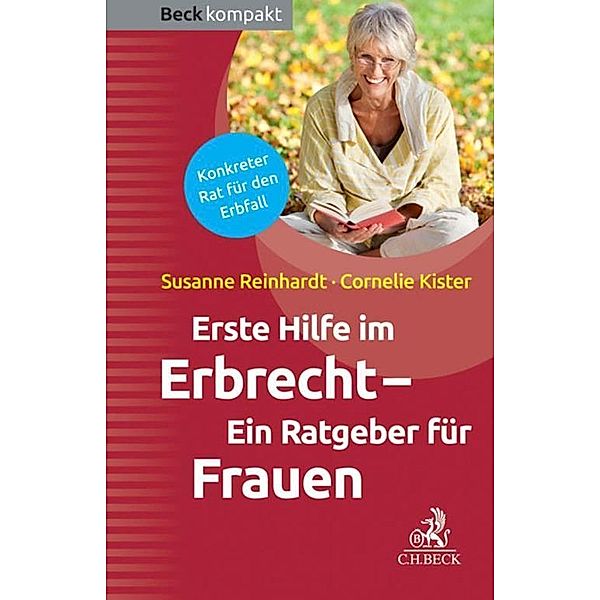 Erste Hilfe im Erbrecht / Beck kompakt - prägnant und praktisch, Susanne Reinhardt, Cornelie Kister