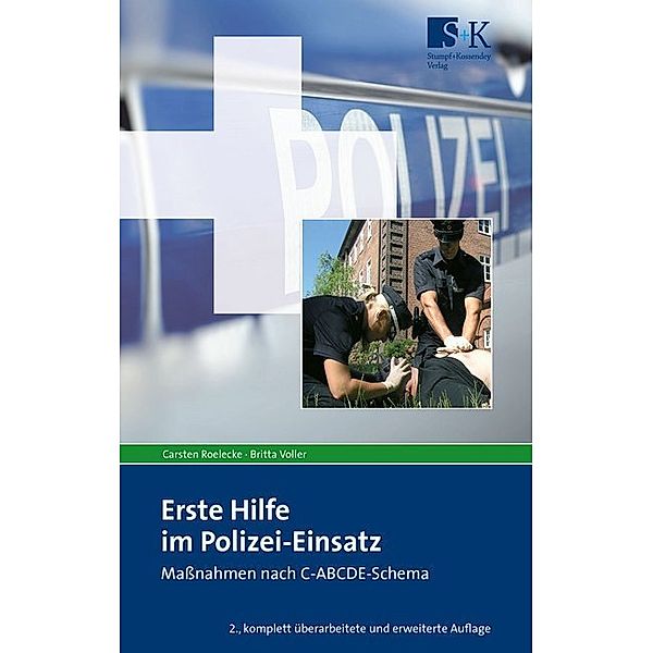 Erste Hilfe im Polizei-Einsatz, Carsten Roelecke, Britta Voller