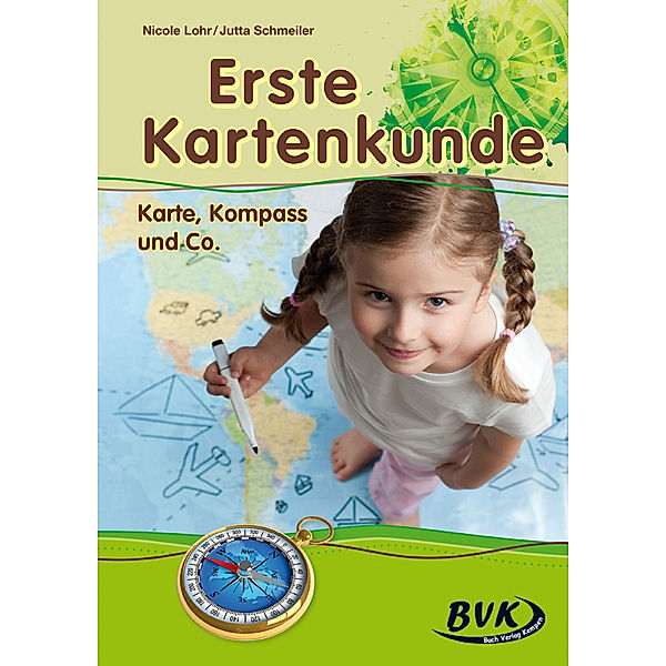 Erste Kartenkunde: Karte, Kompass & Co., Nicole Lohr, Jutta Schmeiler