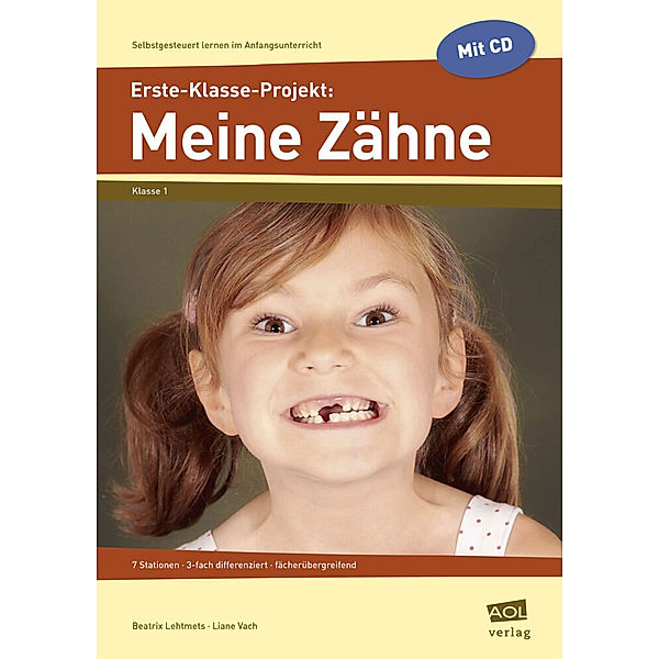 Erste-Klasse-Projekt: Meine Zähne, m. 1 CD-ROM, Beatrix Lehtmets, Liane Vach