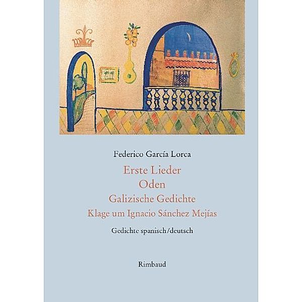 Erste Lieder - Oden - Galizische Gedichte - Klage um Ignacio Sánchez Mejías, Federico G Lorca