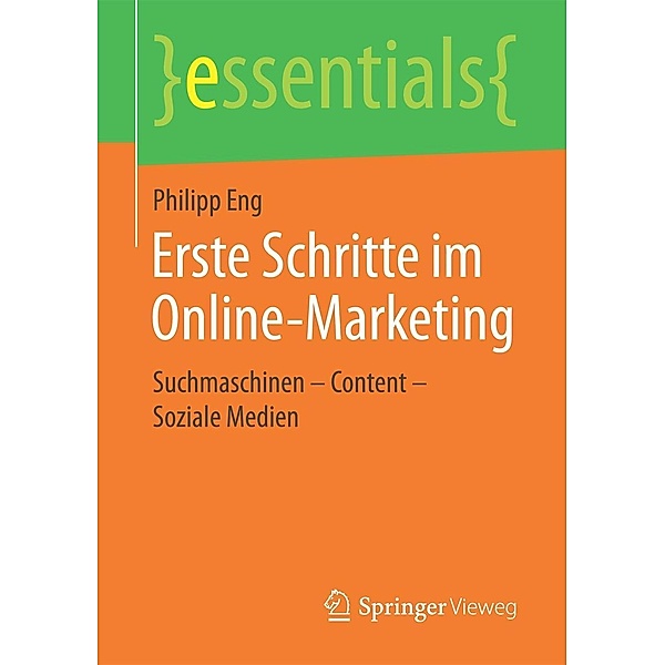 Erste Schritte im Online-Marketing / essentials, Philipp Eng