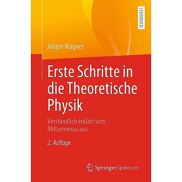 Erste Schritte in die Theoretische Physik, Jürgen Wagner