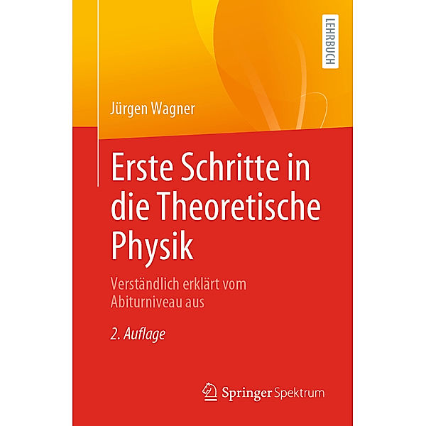 Erste Schritte in die Theoretische Physik, Jürgen Wagner