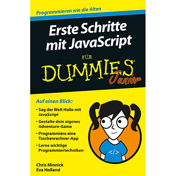 Erste Schritte mit JavaScript für Dummies Junior, Chris Minnick, Eva Holland