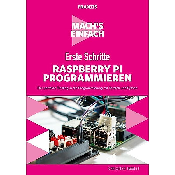 Erste Schritte Raspberry Pi programmieren, Christian Immler