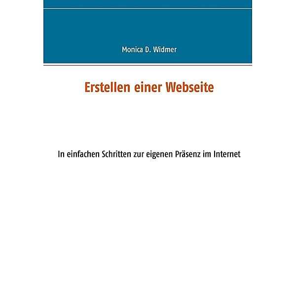 Erstellen einer Webseite, Monica D. Widmer