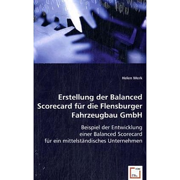 Erstellung der Balanced Scorecard für die Flensburger Fahrzeugbau GmbH, Helen Merk