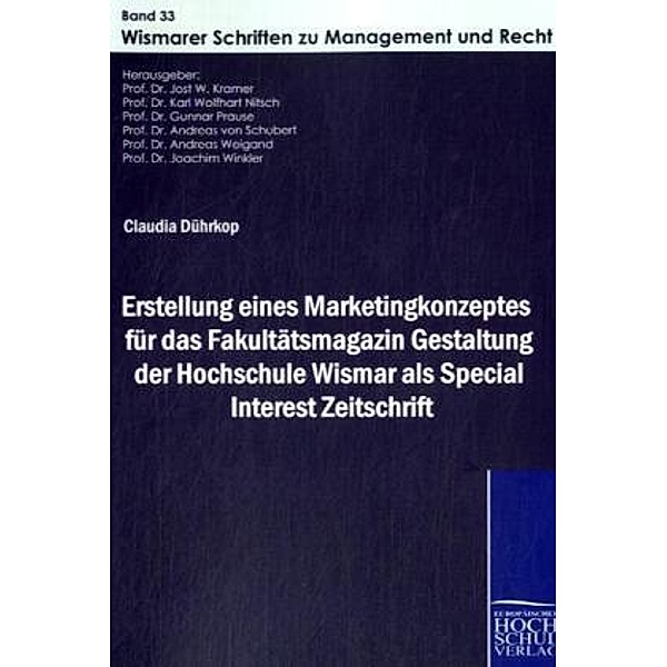Erstellung eines Marketingkonzeptes für das Fakultätsmagazin Gestaltung der Hochschule Wismar als Special Interest Zeitschrift, Claudia Dührkop