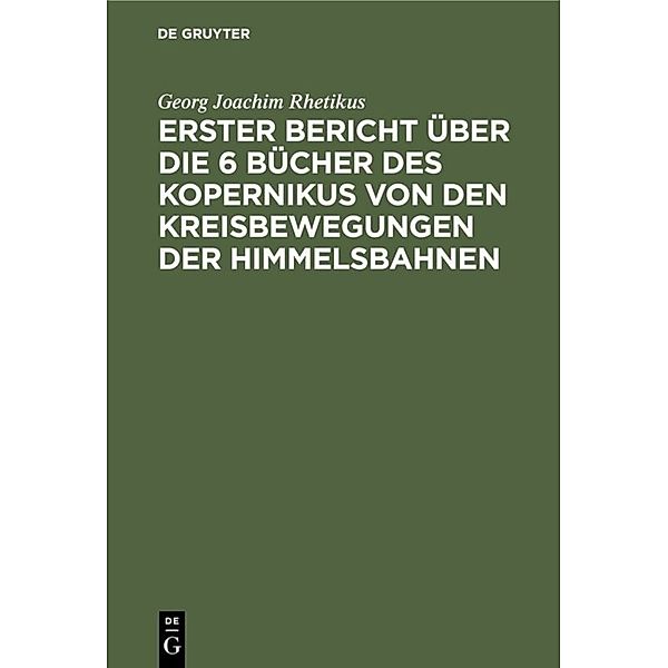 Erster Bericht über die 6 Bücher des Kopernikus von den Kreisbewegungen der Himmelsbahnen, Georg Joachim Rhetikus