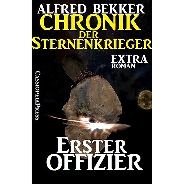 Erster Offizier: Chronik der Sternenkrieger, Extra-Roman, Alfred Bekker