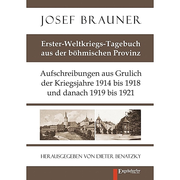Erster-Weltkriegs-Tagebuch aus der böhmischen Provinz, Josef Brauner