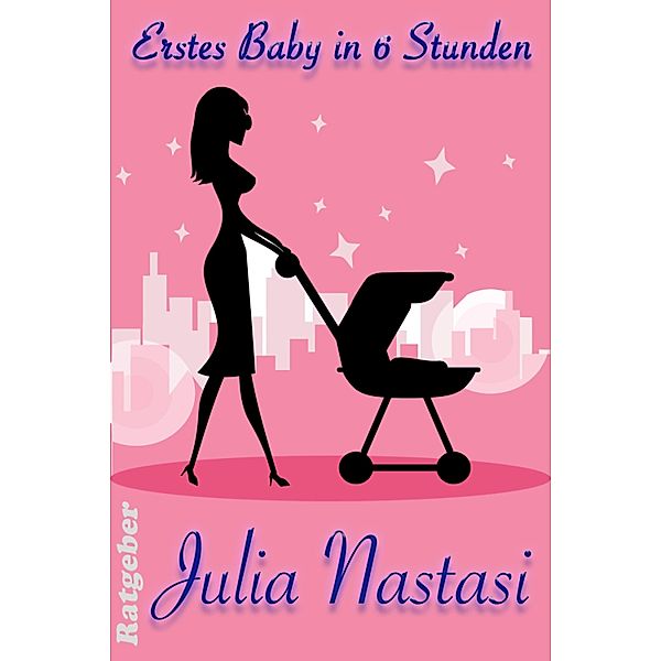 Erstes Baby in sechs Stunden, Julia Nastasi