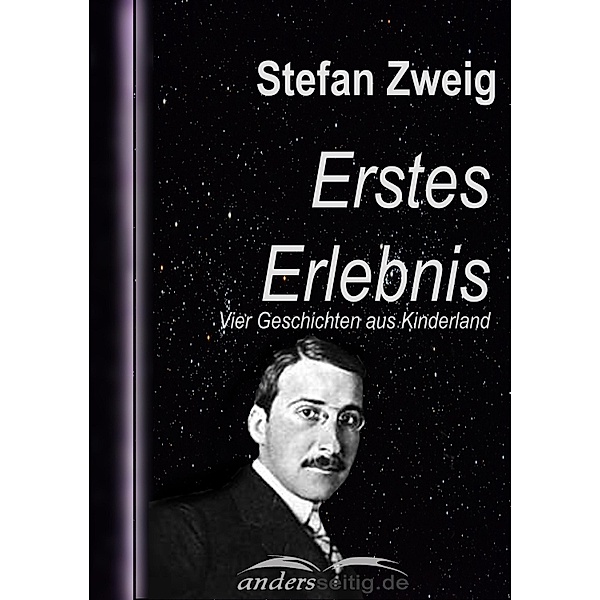 Erstes Erlebnis / Stefan-Zweig-Reihe, Stefan Zweig