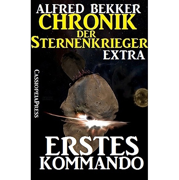 Erstes Kommando - Chronik der Sternenkrieger Extra, Alfred Bekker