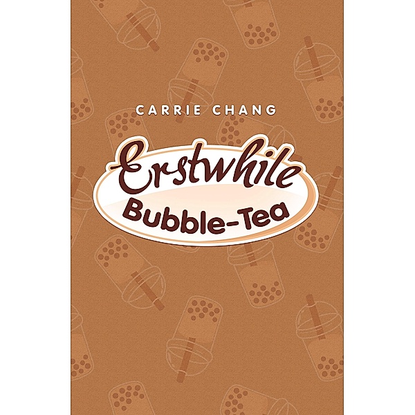 Erstwhile Bubble-Tea, Carrie Chang