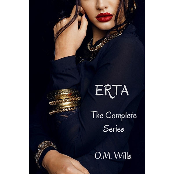 ERTA: ERTA: The Complete Series, O.M. Wills